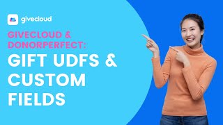 Givecloud amp DonorPerfect  Gift UDFs amp Custom Fields [upl. by Benedic]