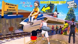 Franklin amp Shinchan First Bullet Train Experience With Squid Game Doll in GTA 5   GTA 5 AVENGERS [upl. by Ellegna]