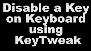 Disable A Key On Keyboard Using Keytweak [upl. by Nareik176]