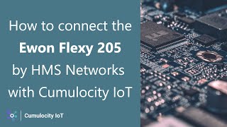 How to connect the Ewon Flexy 205 by HMS Networks with Cumulocity IoT [upl. by Noramac]