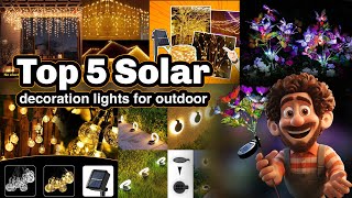 Top 5 Solar Decoration Lights for Garden  Top 10 Best Outdoor Solar LED Lights for Your Home [upl. by Herrah]