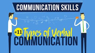 Types of Verbal Communication  Introduction to Communication Skills  Communication Skills [upl. by Airtemak]