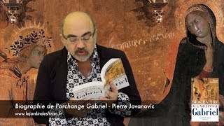 Biographie de lArchange Gabriel commenté par P Jovanovic [upl. by Pappano]