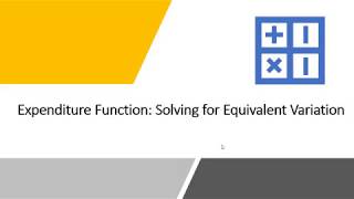 Expenditure Function Solving for Equivalent Variation [upl. by Clyde735]