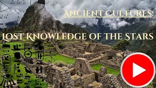 Ancient Cultures and the Lost Knowledge of the Stars [upl. by Valaree499]