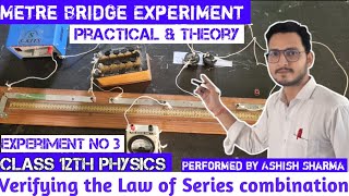 TO VERIFY THE LAW OF SERIES COMBINATION USING METRE BRIDGE  Class 12  Physics Experiment  SEC A [upl. by Yllitnahc]