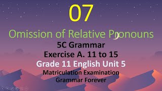 07 Omission of Relative Pronouns Grade 11 English 5C Grammar Grammar Forever တက္ကသိုလ်ဝင်တန်း [upl. by Hamlani443]