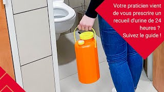 Votre praticien vient de vous prescrire un recueil durine de 24 heures  Suivez le guide [upl. by Arde]