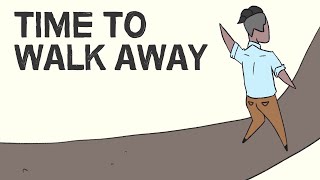 When to walk away [upl. by Ellenig]