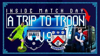 A TRIP TO TROON Troon v Caledonian Braves Inside Match Day [upl. by Wrennie]