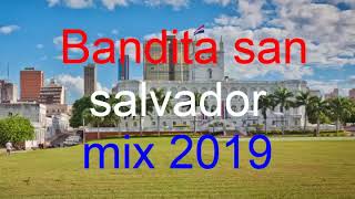 bandita san salvador mix 2019 [upl. by Jorgensen]