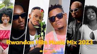 Rwandan Hits Music Mix 2023 Vol16 Ft Kenny Sol Bruce Melodie Chriss Easy Juno Ariel Wayz Okkama [upl. by Sivlek]