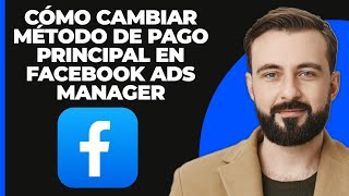 Cómo cambiar el método de pago principal en Facebook Ads Manager Método fácil [upl. by Selinski]