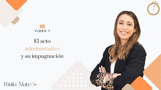 7 El acto administrativo y su impugnación [upl. by Rose]