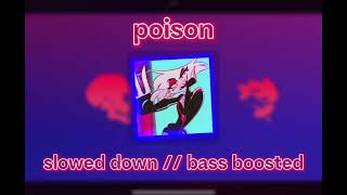 poison  hazbin hotel  slowed down  bass boosted [upl. by Hank]