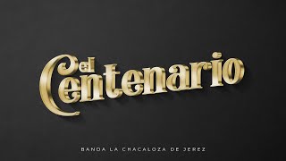 Banda La Chacaloza De Jerez  El Centenario [upl. by John]