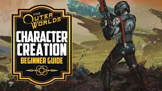 The Outer Worlds Character Creation Attributes Skills amp Perks Explained [upl. by Veronika]