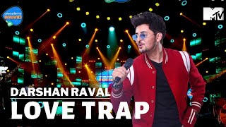 Darshan Raval Presents Love Trap  Unacademy Unwind With MTV  Episode 1 [upl. by Stulin]