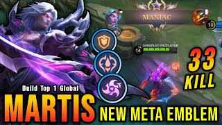 33 Kills  MANIAC Martis New META Emblem  Build Top 1 Global Martis  MLBB [upl. by Ahsitak]