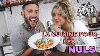 LA CUISINE POUR LES NULS ft ROSALIE LESSARD [upl. by Willow551]