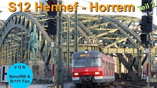 Br111 Fan Doku S12 Hennef  Horrem mit Br420 Teil 2 Streckenverlauf mit Zugmitfahrt Br420 [upl. by Vinny]