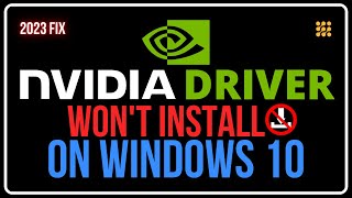 How To Fix NVIDIA Driver Wont Install in Windows 10 [upl. by Yruok528]