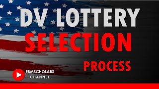 DV LOTTERY SELECTION PROCESS HOW ARE WINNERS SELECTED [upl. by Nylkoorb768]