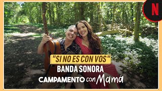 quotSi no es con vosquot la banda sonora de Campamento con mamá por Ale Sergi y Natalia Oreiro [upl. by Gamali654]