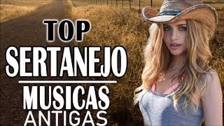 TOP SERTANEJO MUSICAS ANTIGAS [upl. by Harper]