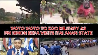 WOTO WOTO TO ZOO MILITARY AS PM SIMON EKPA VISITS ITAI ANAN STATE ASSURES OF BIAFRA REDECLARATION [upl. by Grimes]