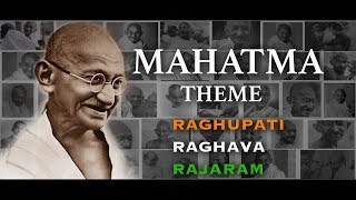 MAHATMA THEME  Raghupati Raghava Rajaram [upl. by Leugimesoj]