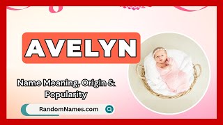 Avelyn  Baby Girl Name Meaning Origin amp Popularity  RandomNamescom [upl. by Okimik]