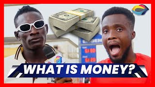 What is MONEY  Street Quiz  Funny Videos  Funny African Videos  African Comedy [upl. by Iney]