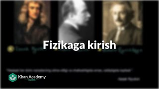 Fizikaga kirish  Toʻgʻri chiziqli harakat  Fizika  Khan Academy Oʻzbek [upl. by Schuster]