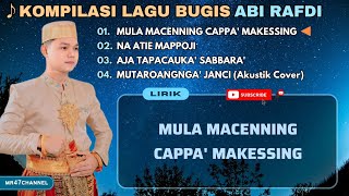 Kumpulan Lagu Bugis Abi Rafdi  Mula Macenning Cappa Makessing  Na Atie Mappoji Lirik [upl. by Delsman]