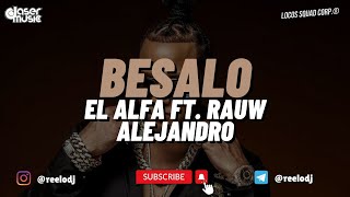 EL ALFA ft Rauw Alejandro  BESALO Relo Extended Edit [upl. by Amato]