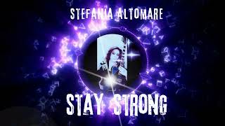 quotStay Strongquot Stefania Altomare [upl. by Yablon]