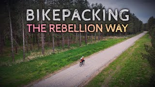 Bikepacking The Rebellion Way [upl. by Annoel]