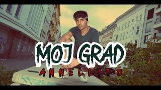 ANHELLITO  MOJ GRAD OFFICIAL VIDEO ALEKSINAC [upl. by Madeline827]