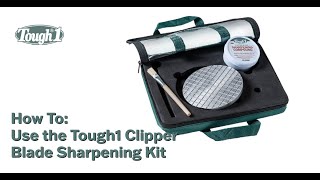 How To Use the Tough1 Clipper Blade Sharpening Kit [upl. by Belda]