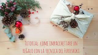 Tutorial come impacchettare un regalo con la tecnica del Furoshiki [upl. by Bertsche531]