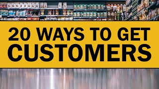 20 Ways to Get Customers for Your Small Business [upl. by Ronn]