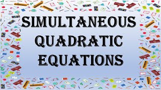 Simultaneous Quadratic Equations [upl. by Joseito]