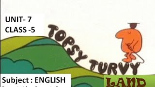 NCERT  TOPSY TURVY LAND  CLASS 5 ENGLISH [upl. by Anehsuc630]