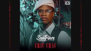 Santrinos Raphael  Cric Crac Audio officiel [upl. by Ahsatam]