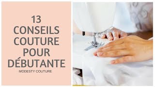 Mes 13 conseils et astuces pour les débutants en couture [upl. by Ailedo]