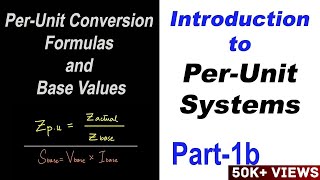 Introduction to Per Unit Systems in Power Systems Part 1b [upl. by Allimaj]