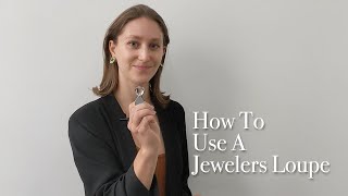 How To use a Jewelers Loupe [upl. by Osrit52]