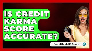 Is Credit Karma Score Accurate  CreditGuide360com [upl. by Diraj598]