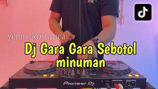 DJ GARA GARA SEBOTOL MINUMAN VIRAL FULL BASS 2024 [upl. by Sarkaria380]